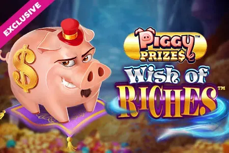 piggyprizeswishesofrichesexclusive